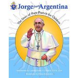 Jorge From Argentina: The Story Of Pope Francis For Children